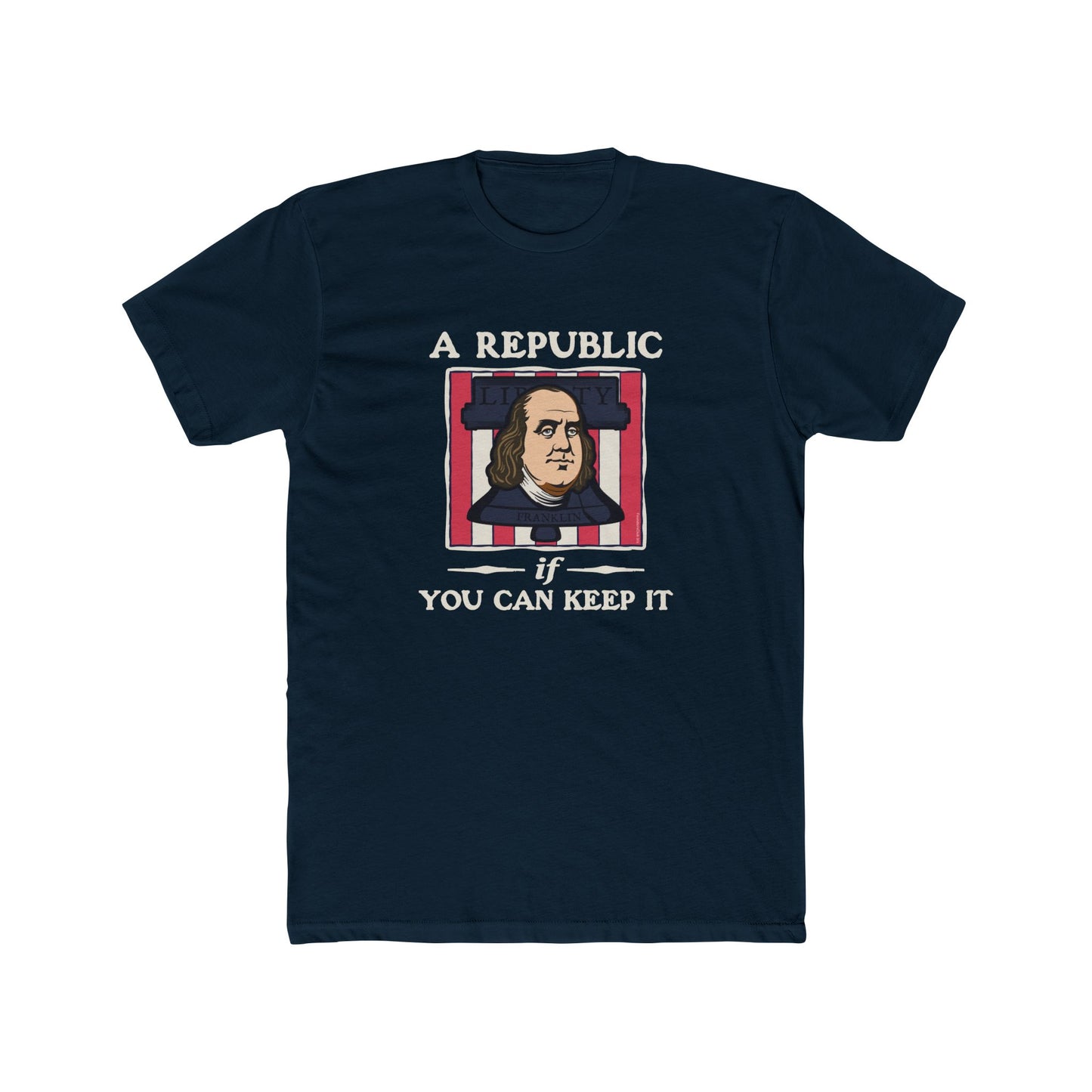 Benjamin Franklin "A Republic If You Can Keep It" - Motivational Graphic Tee