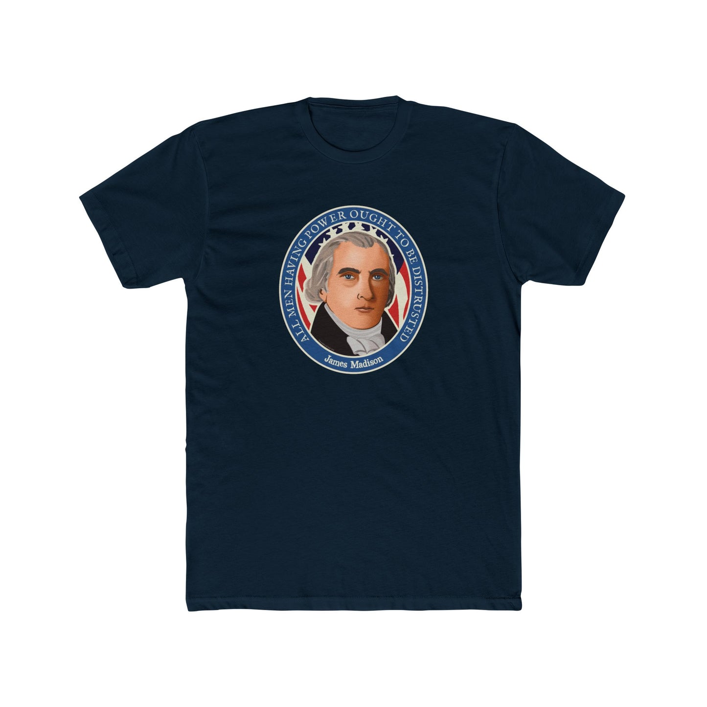 James Madison - 'All Man Having Power Ought to Be Distrusted' Graphic Tee