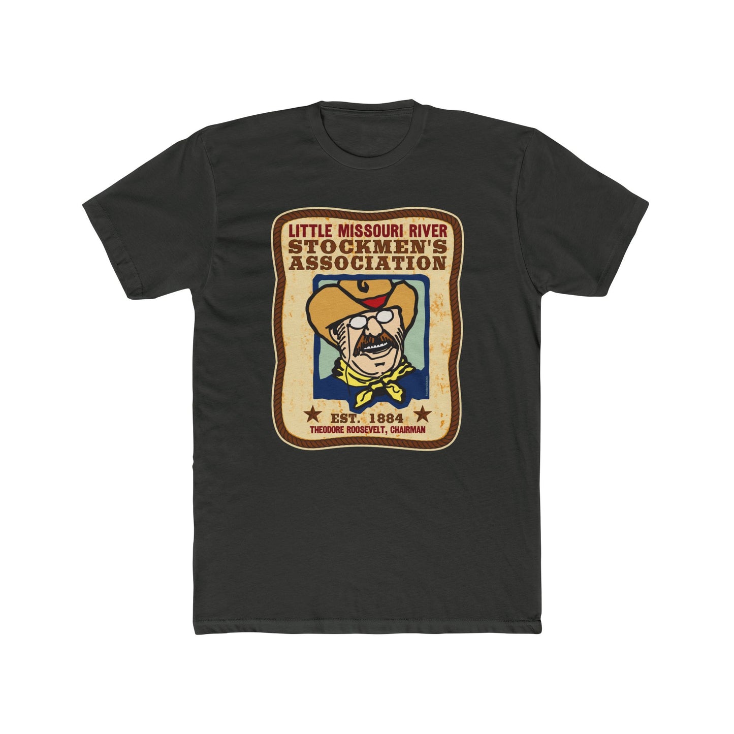 Theodore Roosevelt "Little Missouri River Stockmen's Association" - Motivational Graphic Tee
