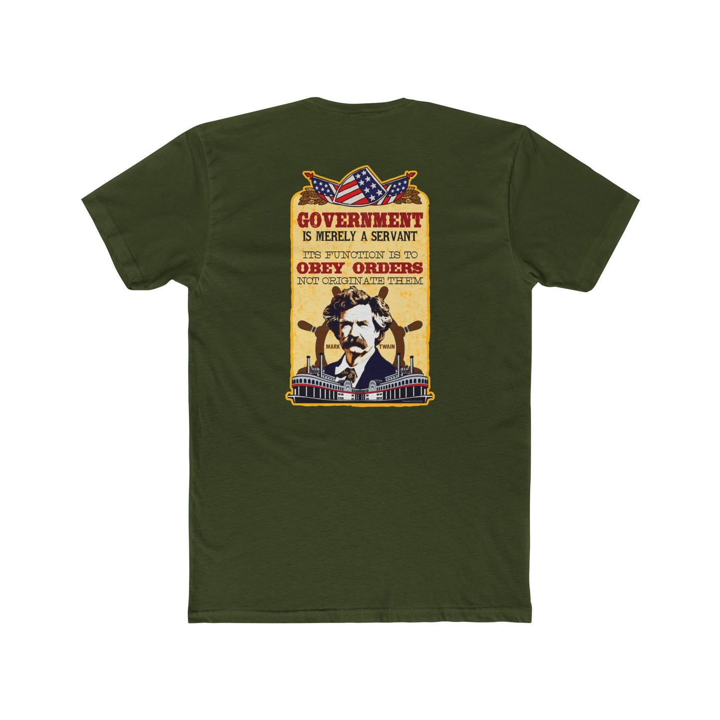 Mark Twain "Government Is a Servant--Its Function Is to Obey" 2 sided Humorous Graphic Tee