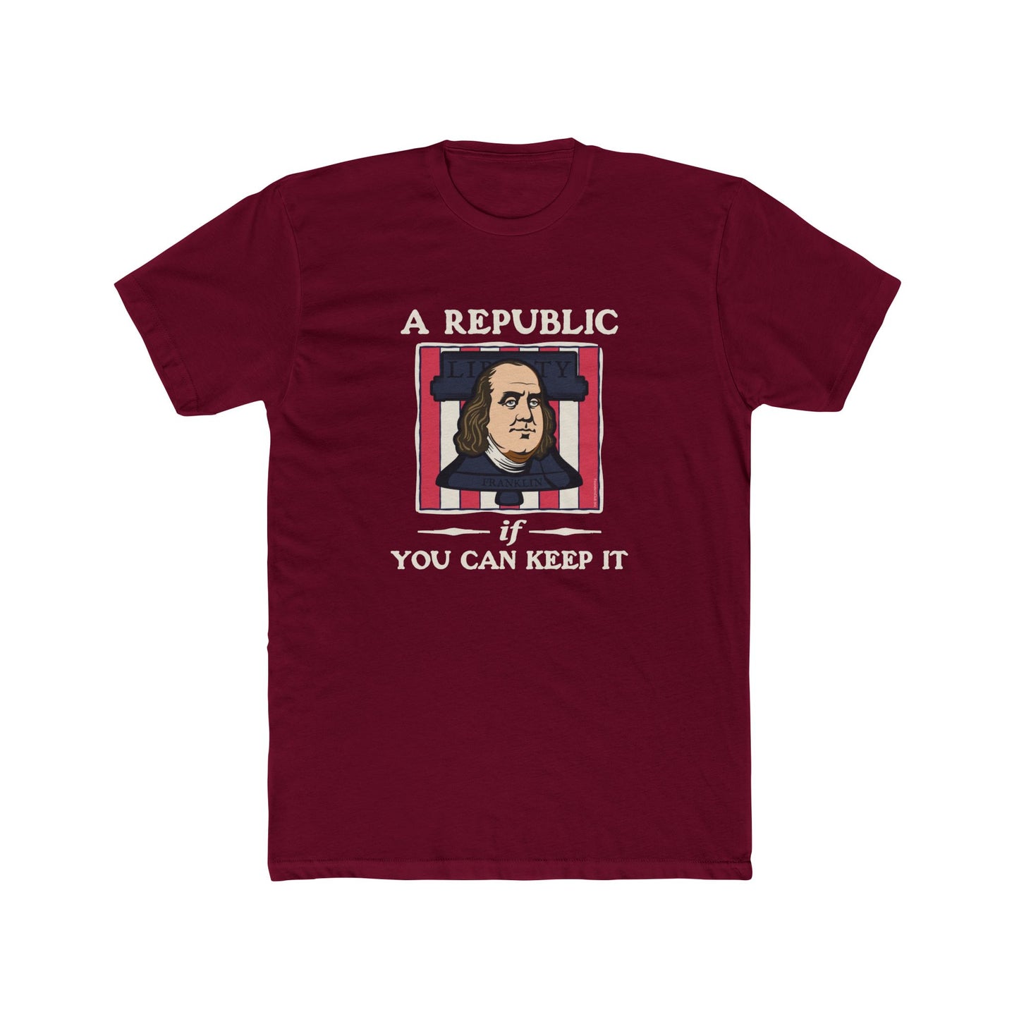 Benjamin Franklin "A Republic If You Can Keep It" - Motivational Graphic Tee