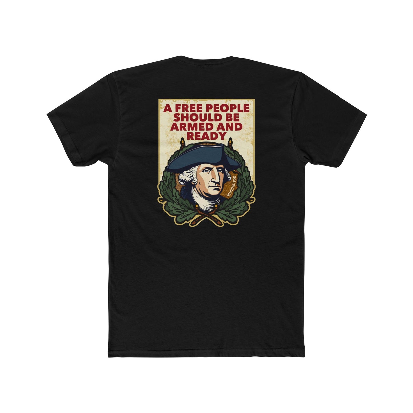 George Washington "Armed and Ready" 2 Sided Motivational Graphic Tee
