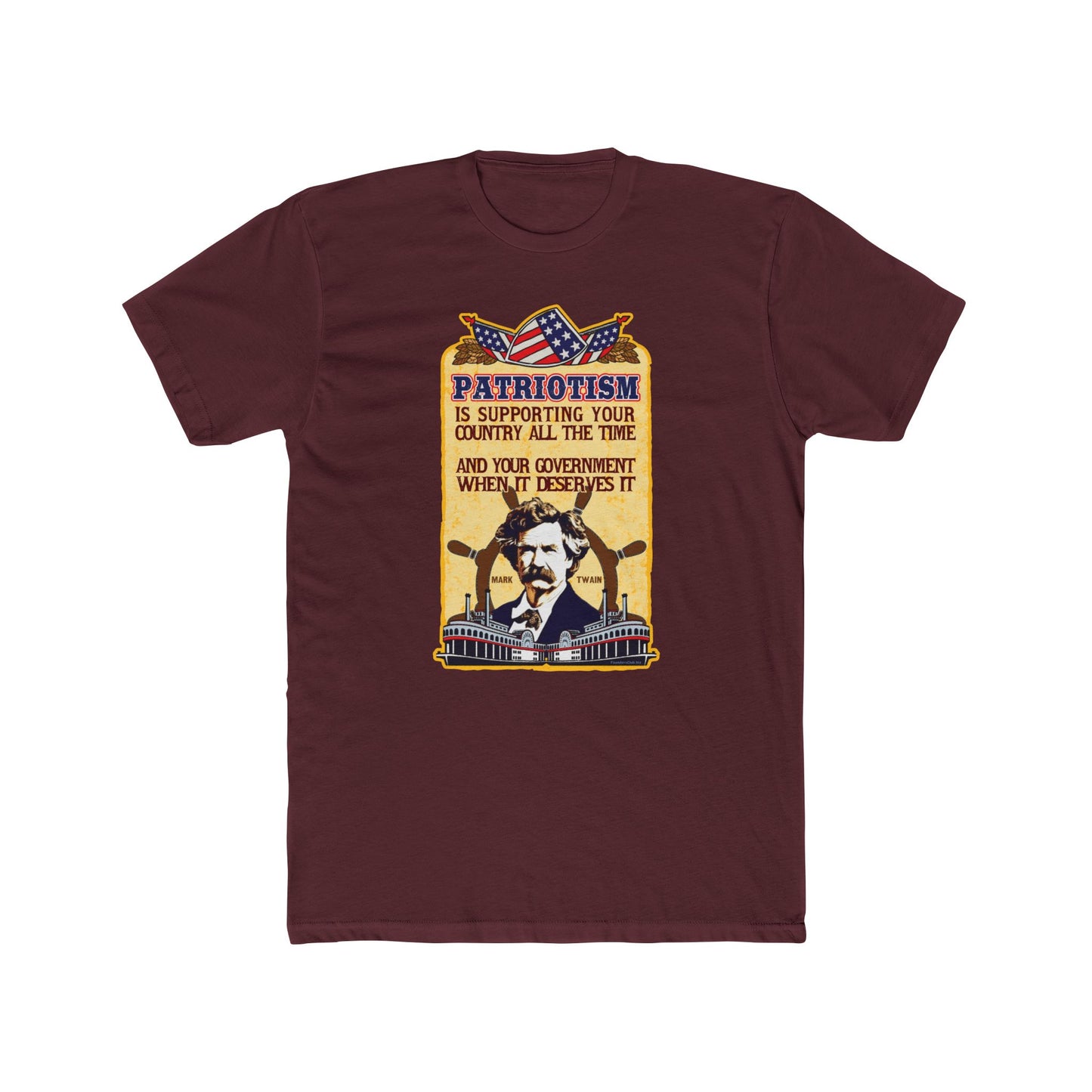 Mark Twain "Patriotism Is Supporting Your Country All the Time, Your Government When It Deserves It" Inspirational" Graphic Tee