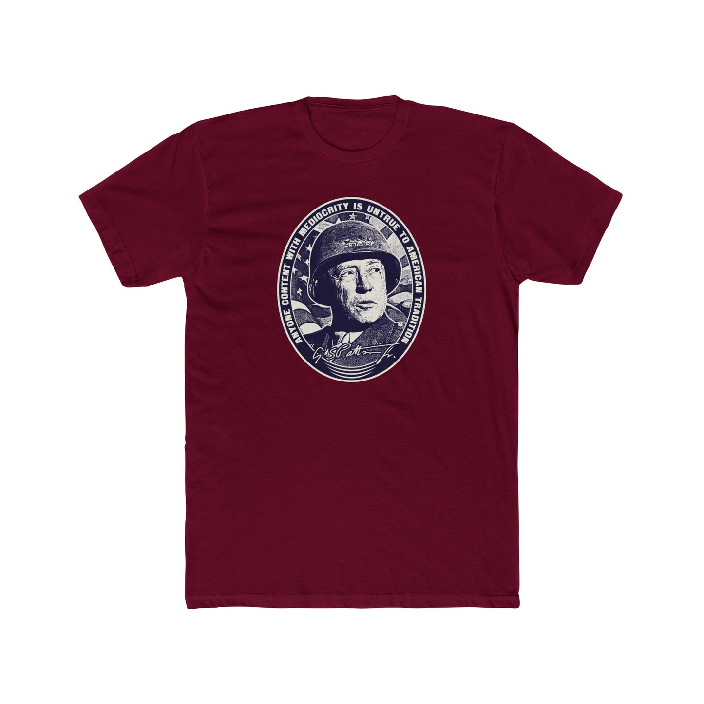 General Patton "Anyone Content with Mediocrity Is Untrue to American Tradition" Graphic Motivational Tee