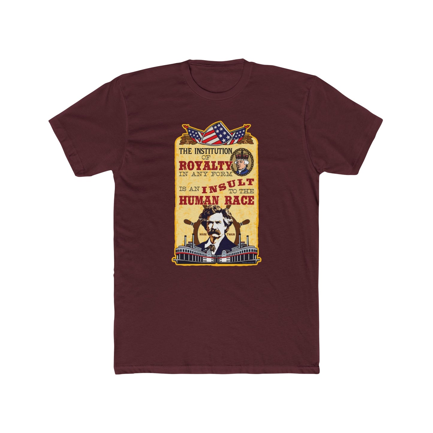 Mark Twain "Royalty Is an Insult to the Human Race" Inspirational Graphic Tee