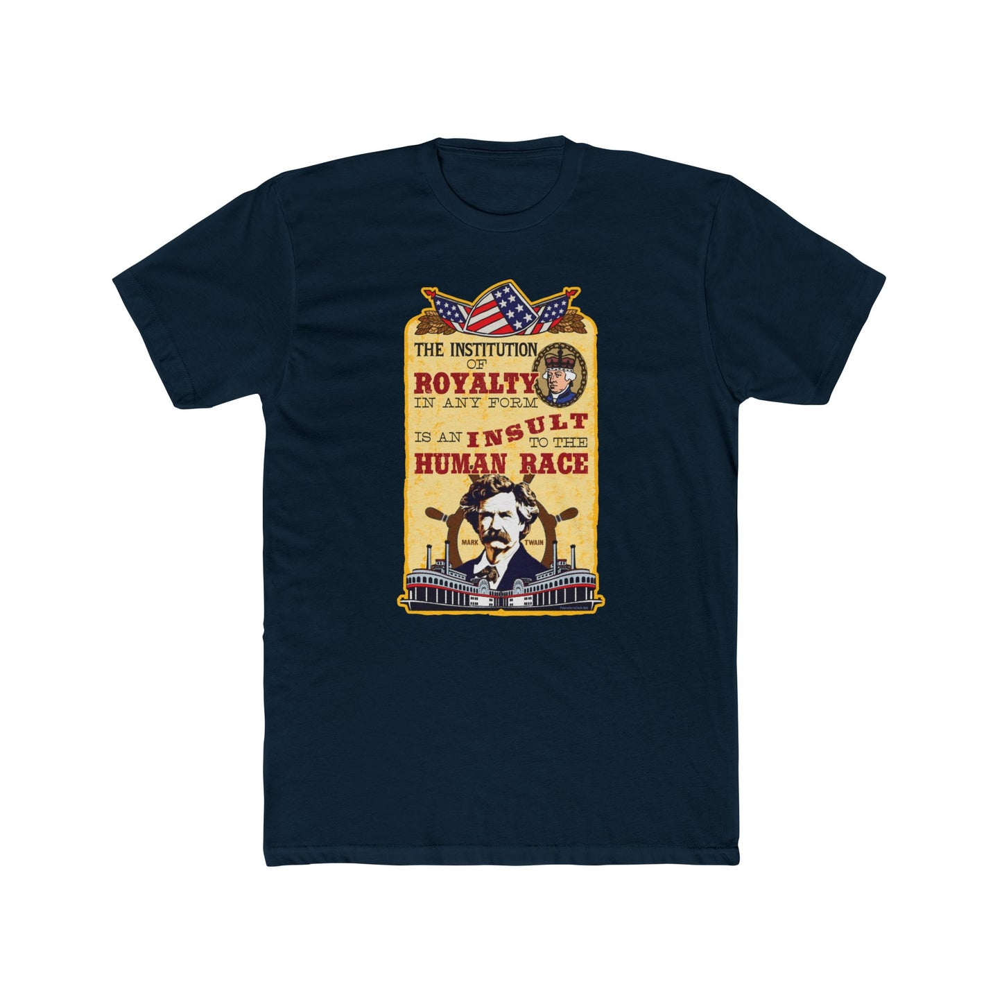 Mark Twain "Royalty Is an Insult to the Human Race" Inspirational Graphic Tee