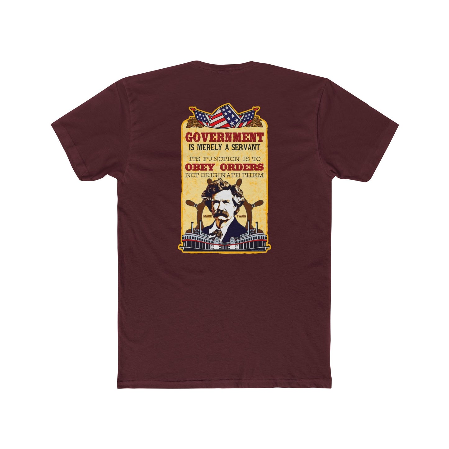 Mark Twain "Government Is a Servant--Its Function Is to Obey" 2 sided Humorous Graphic Tee