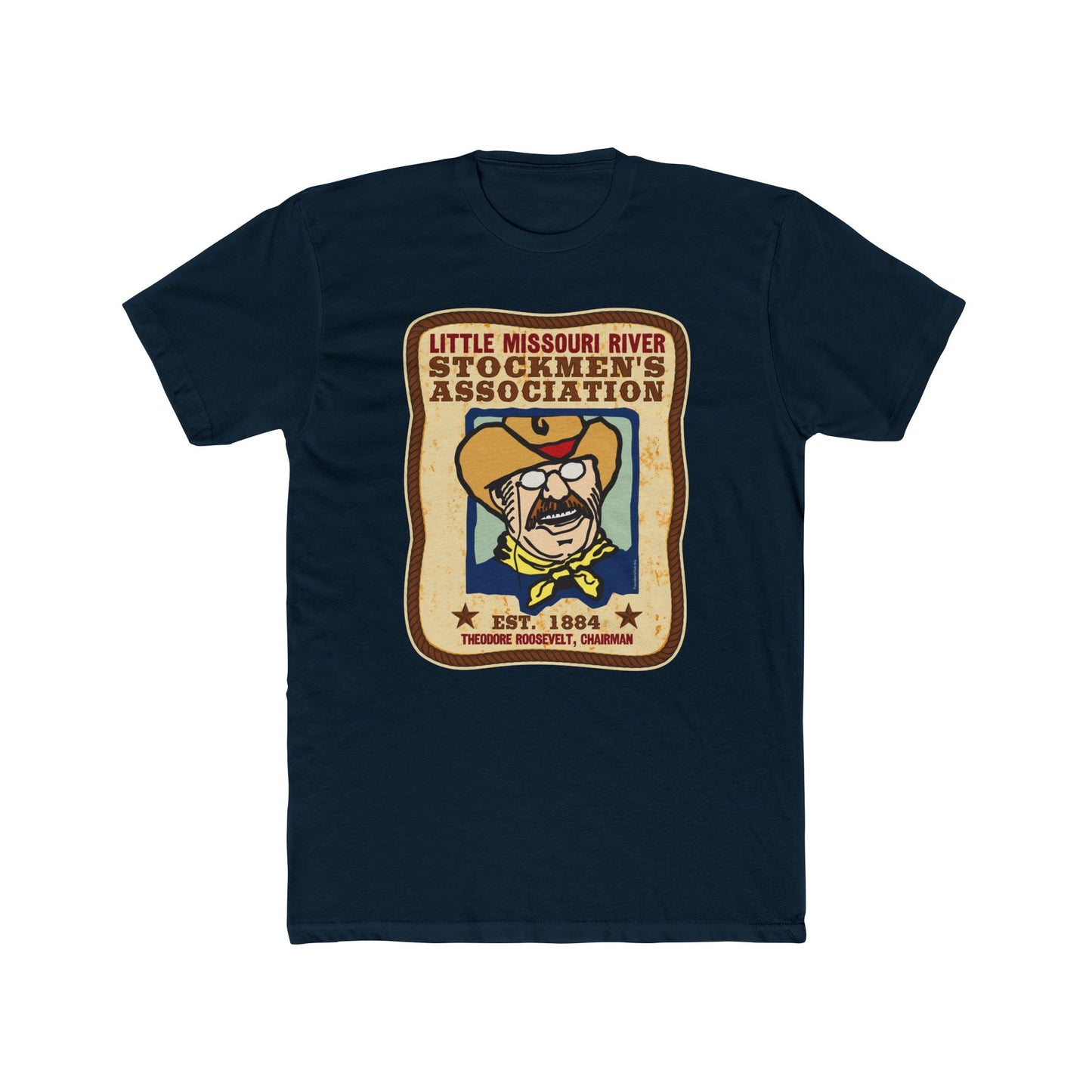 Theodore Roosevelt "Little Missouri River Stockmen's Association" - Motivational Graphic Tee