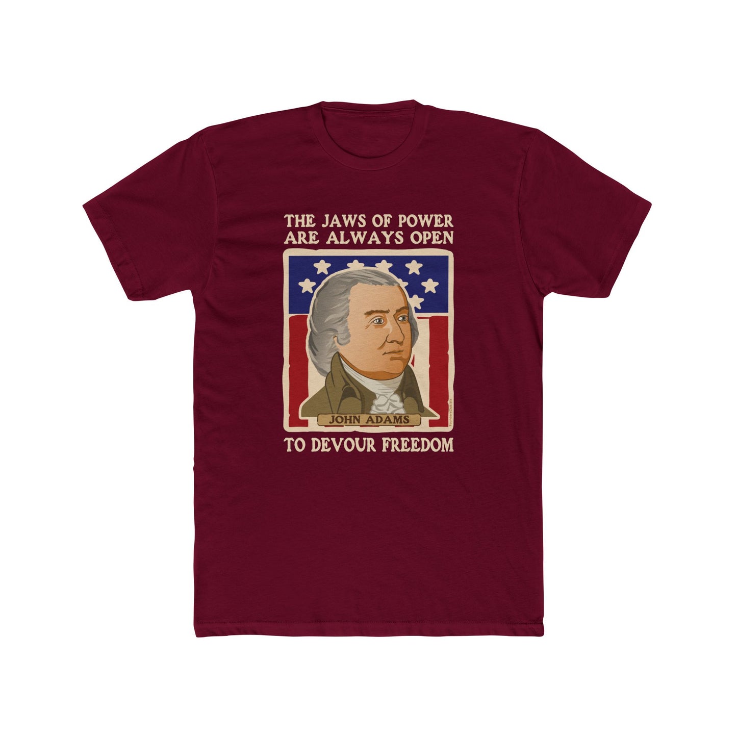 John Adams "The Jaws of Power Are Always Open to Devour Freedom" - Motivational Graphic Tee