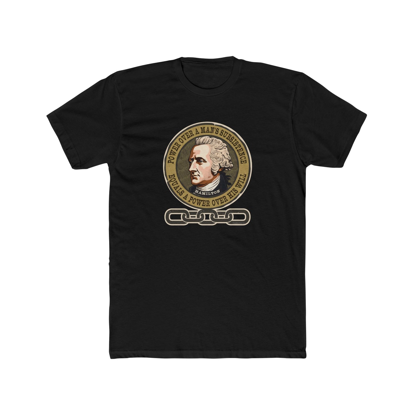 Alexander Hamilton "Subsistence Equals Power" - Motivational Graphic Tee