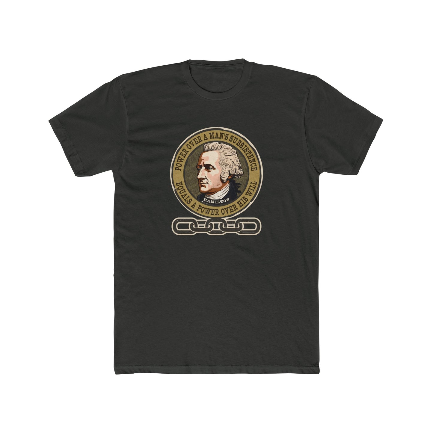 Alexander Hamilton "Subsistence Equals Power" - Motivational Graphic Tee