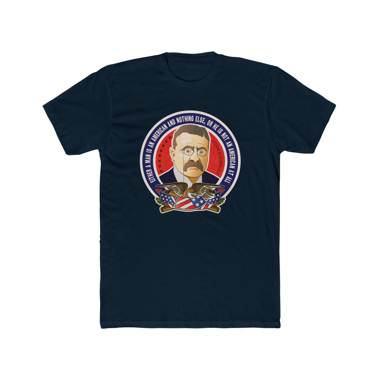 Theodore Roosevelt "American and Nothing Else" - Motivational Graphic Tee 2