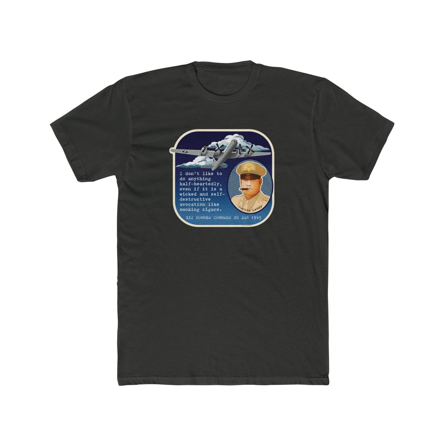 Curtis LeMay "Don't Do Anything Half-Heartedly, Even Smoking Cigars" Motivational Graphic Tee
