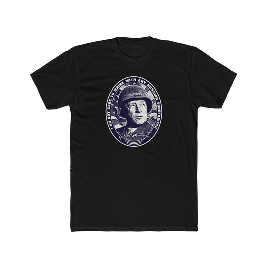 General Patton "I Do Not Care to Drink with Any Russian Sonofab!tch" Graphic Motivational Tee