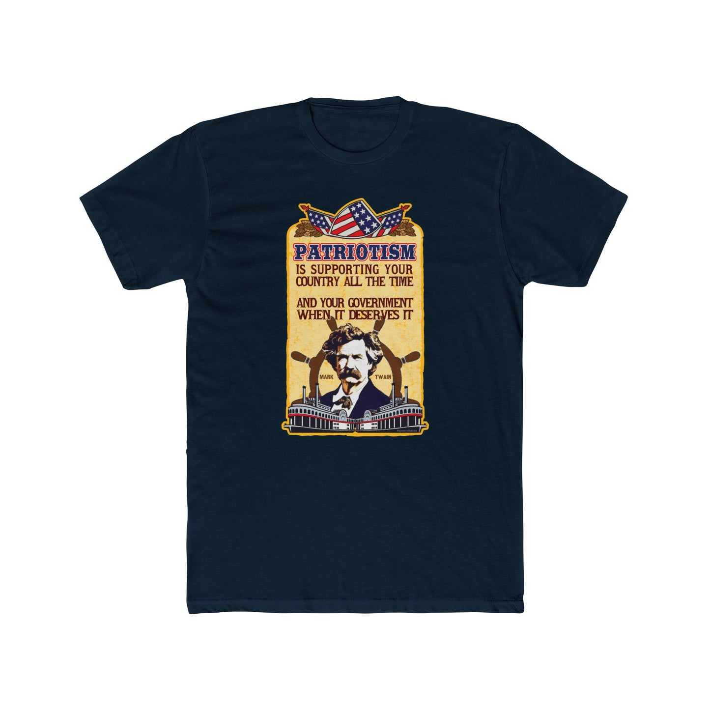Mark Twain "Patriotism Is Supporting Your Country All the Time, Your Government When It Deserves It" Inspirational" Graphic Tee