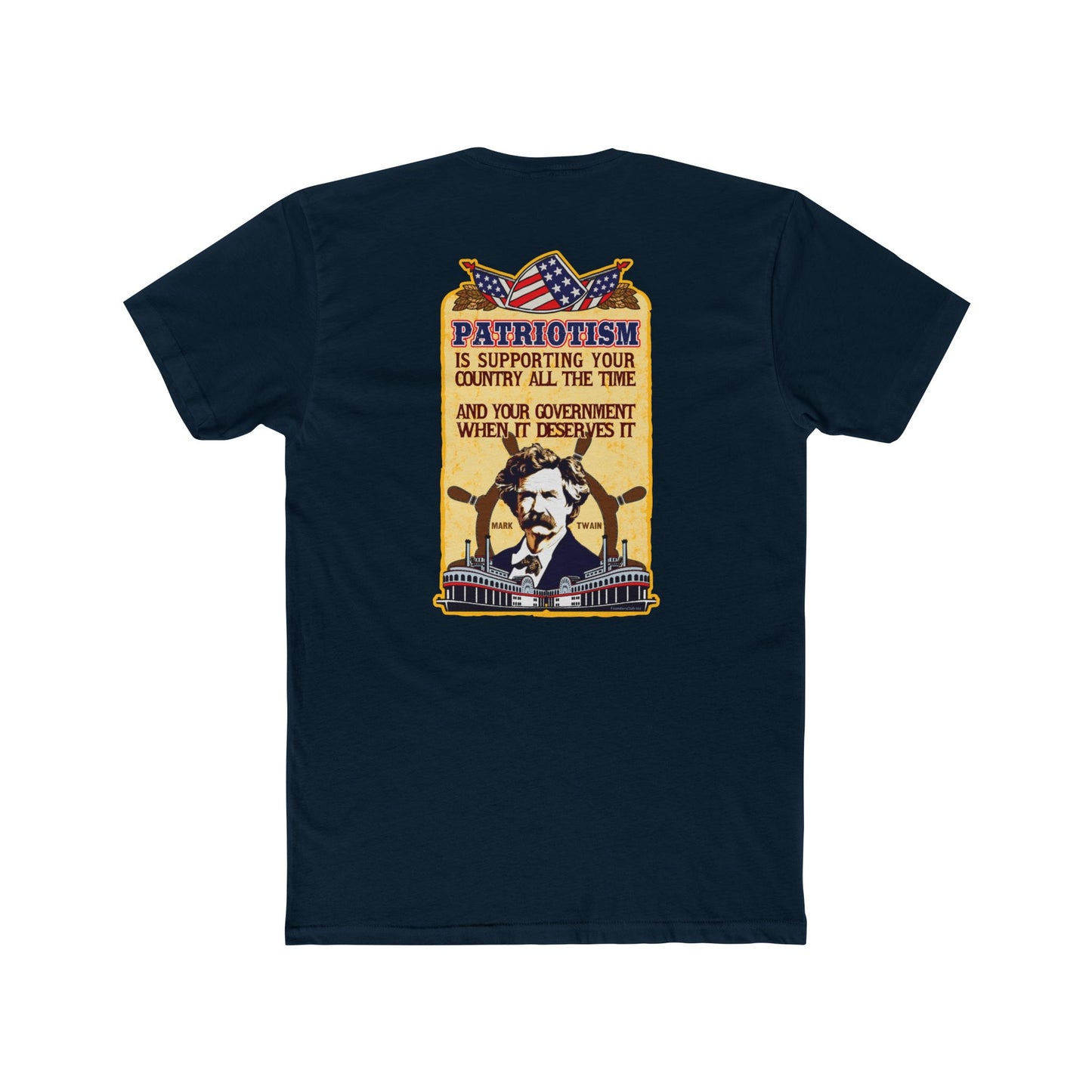 Mark Twain "Patriotism Is Supporting Your Country All the Time, Your Government When It Deserves It" 2 Sided Humorous Graphic Tee