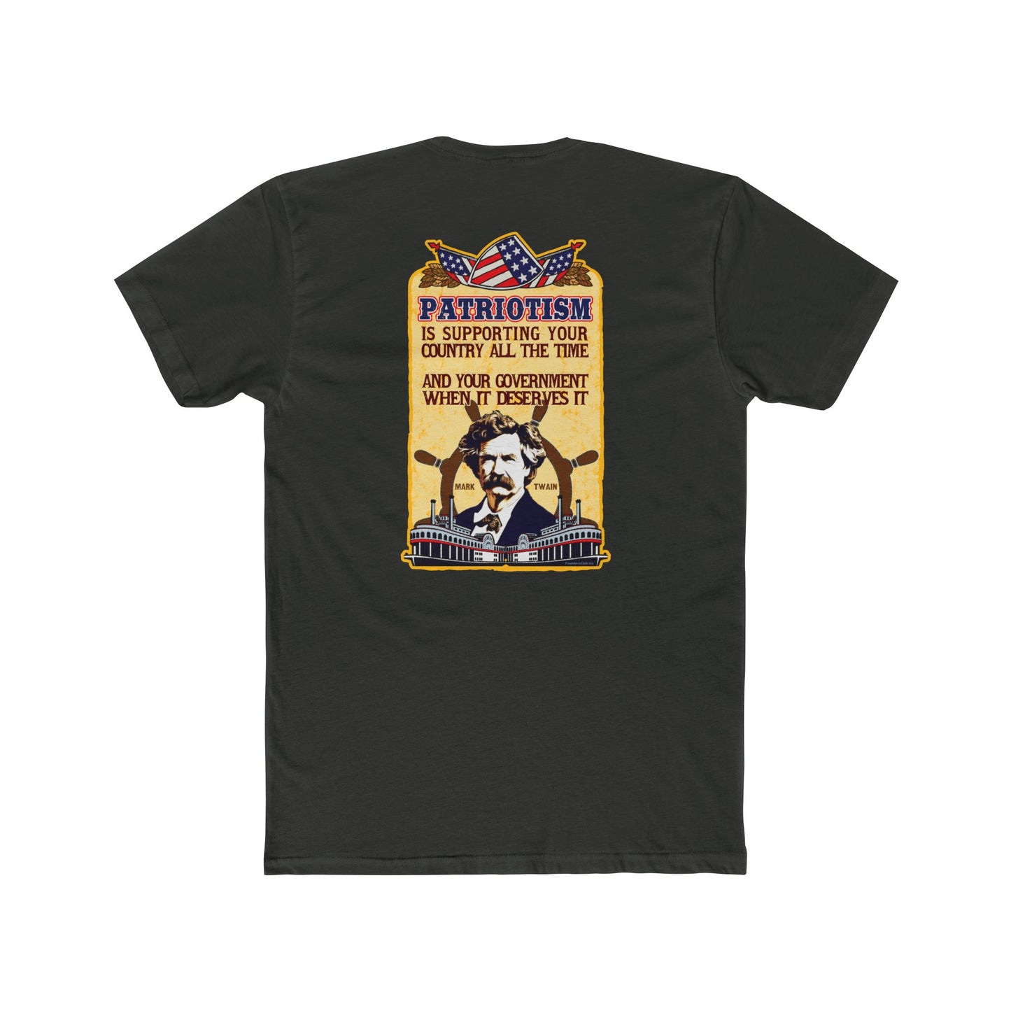 Mark Twain "Patriotism Is Supporting Your Country All the Time, Your Government When It Deserves It" 2 Sided Humorous Graphic Tee