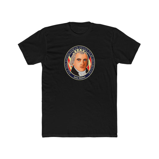 James Madison - 'All Man Having Power Ought to Be Distrusted' Graphic Tee