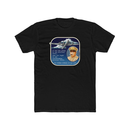 Curtis LeMay "If You're Going to Use Military Force, Use Overwhelming Military Force" Motivational Graphic Tee