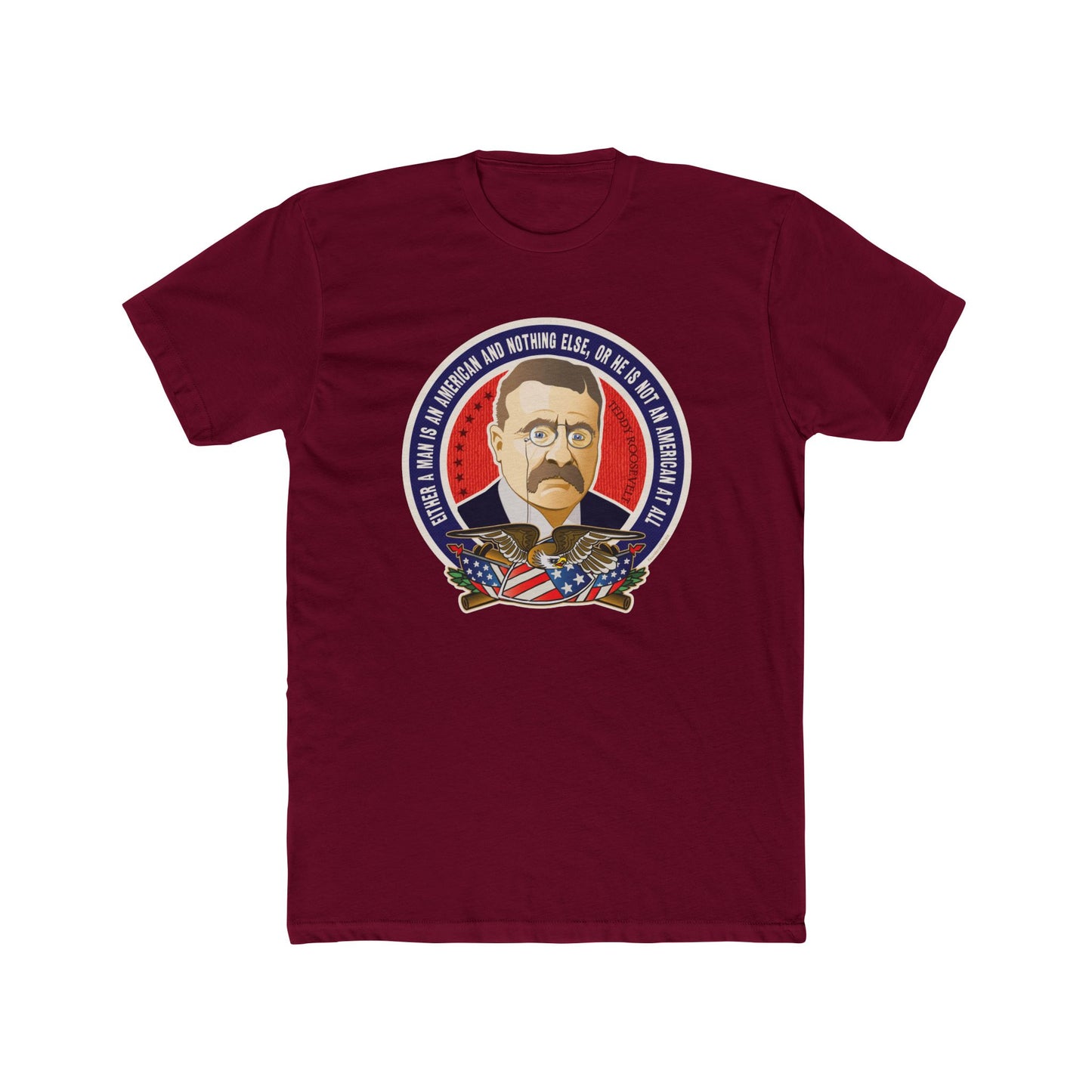 Theodore Roosevelt "American and Nothing Else" - Motivational Graphic Tee 2