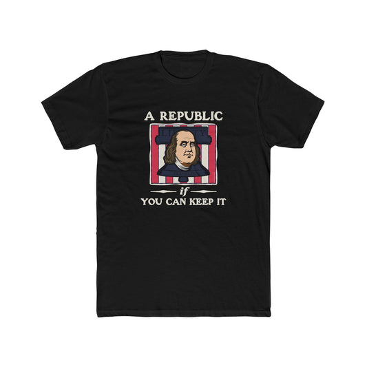 Benjamin Franklin "A Republic If You Can Keep It" - Motivational Graphic Tee