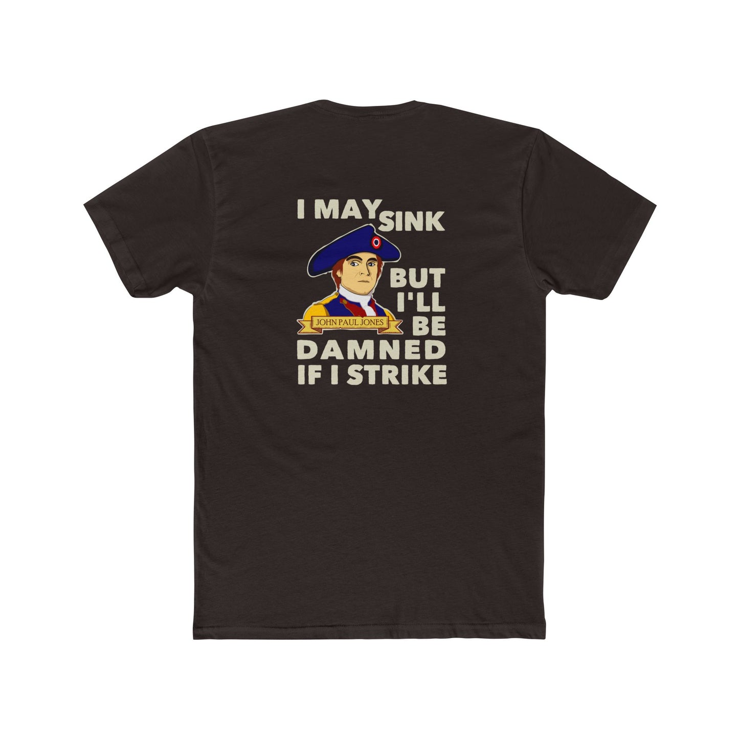 John Paul Jones "Damned if I Strike" Graphic Motivational Tee (2 Sided)