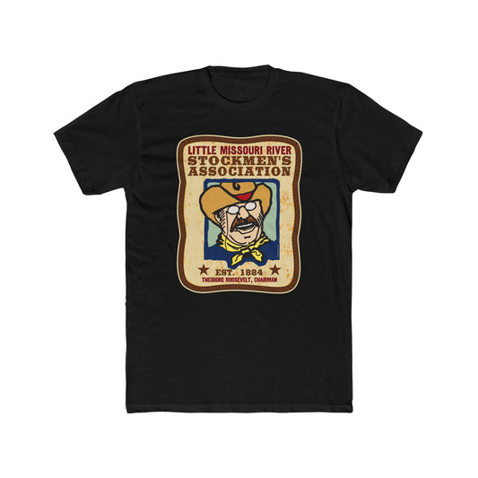 Theodore Roosevelt "Little Missouri River Stockmen's Association" - Motivational Graphic Tee
