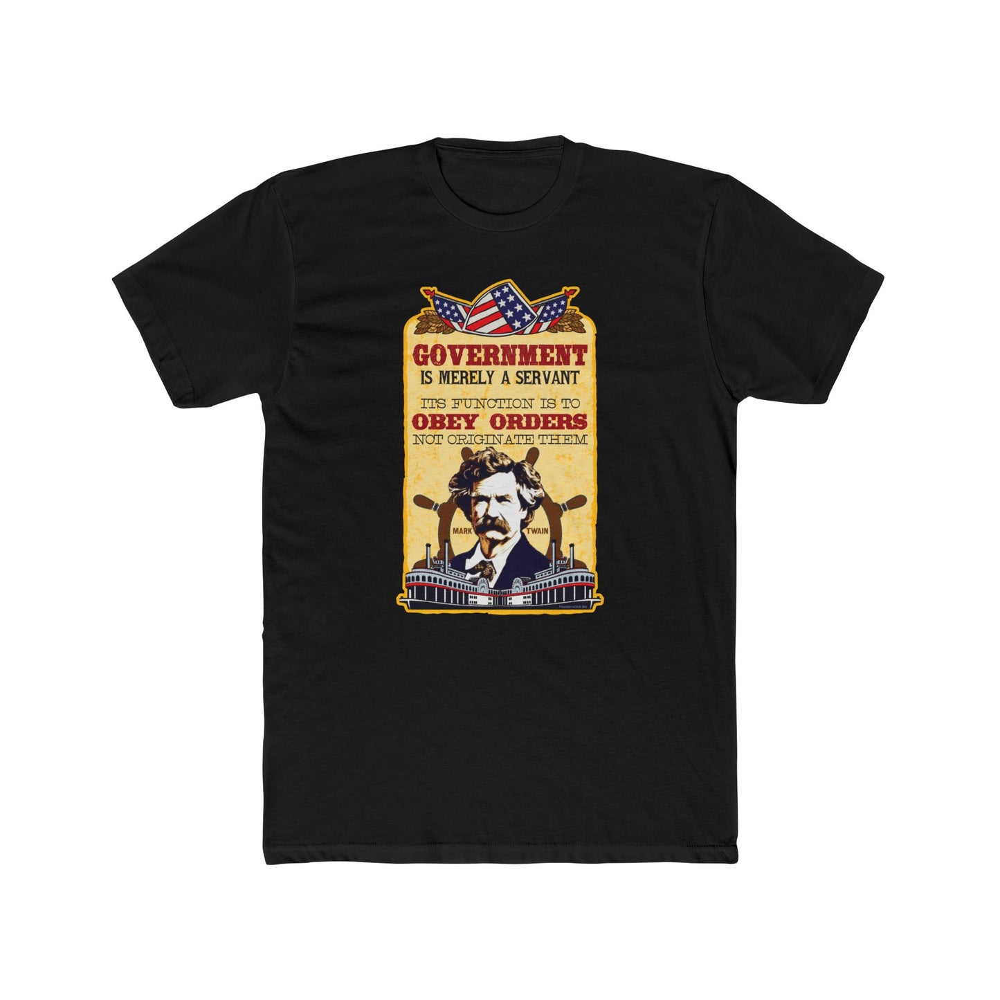 Mark Twain "Government Is a Servant--Its Function Is to Obey" Humorous Graphic Tee