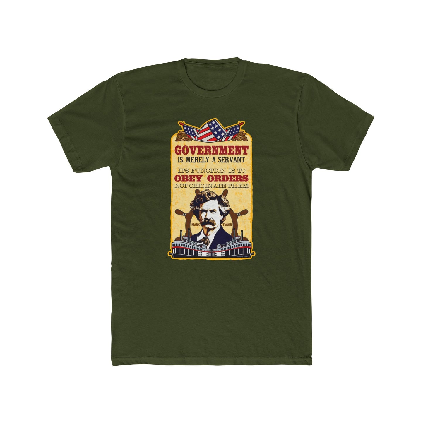 Mark Twain "Government Is a Servant--Its Function Is to Obey" Humorous Graphic Tee