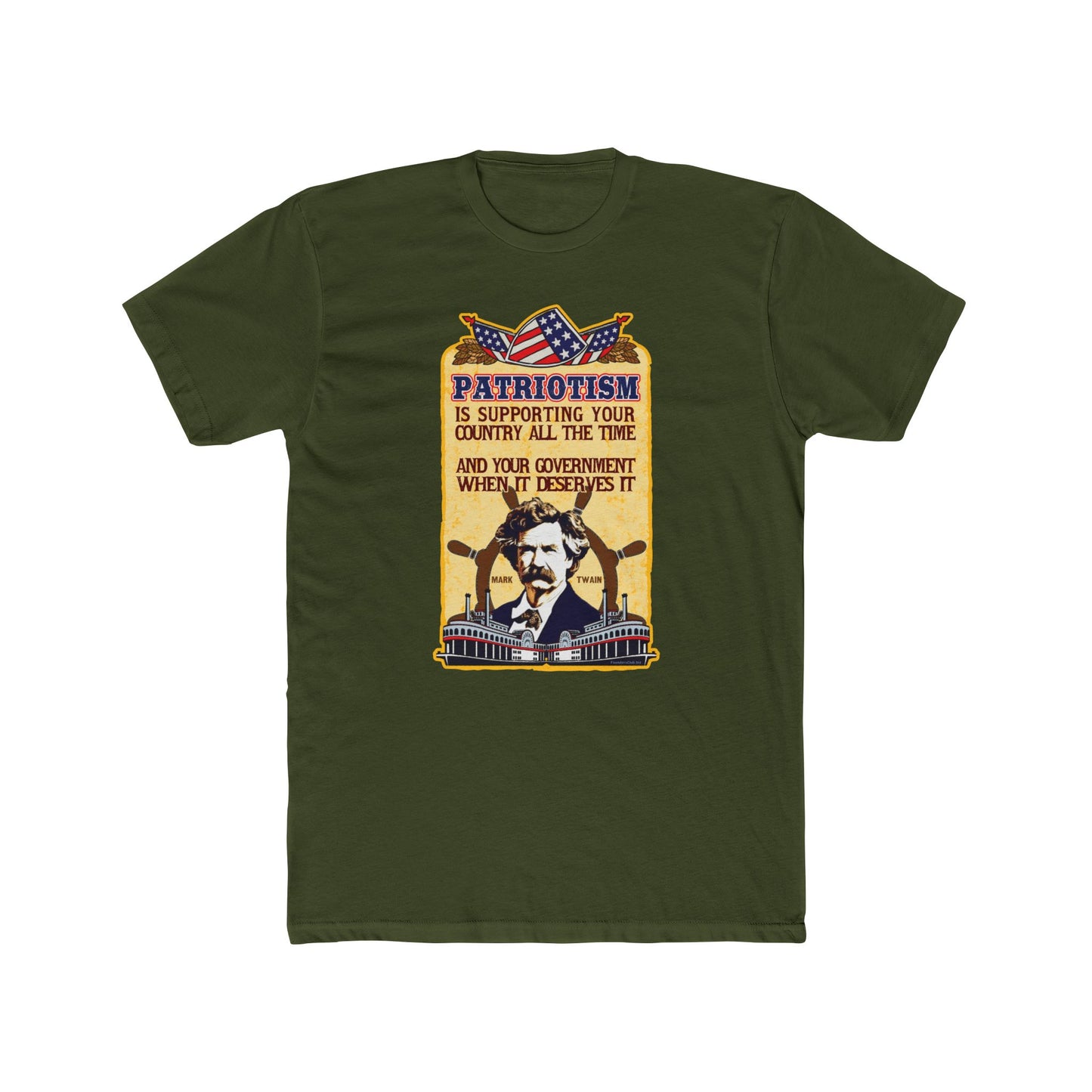 Mark Twain "Patriotism Is Supporting Your Country All the Time, Your Government When It Deserves It" Inspirational" Graphic Tee