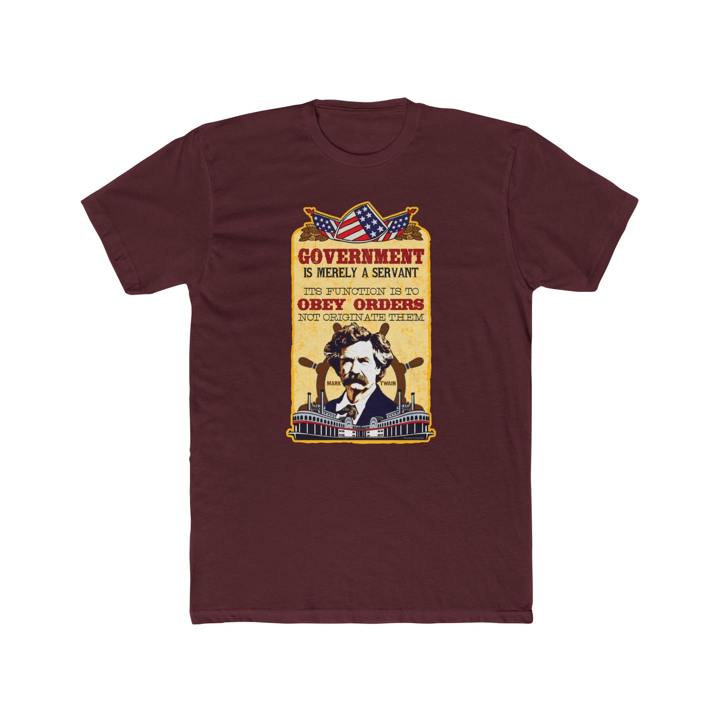 Mark Twain "Government Is a Servant--Its Function Is to Obey" Humorous Graphic Tee